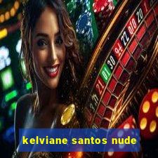 kelviane santos nude